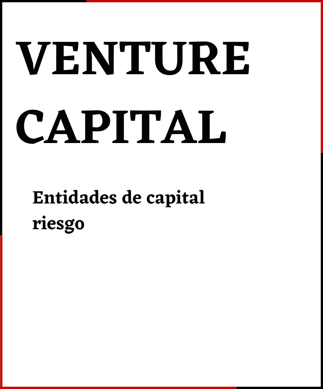 VENTURE CAPITAL: Entidades de capital riesgo VENTURE CAPITAL - CAPITAL RIESGO